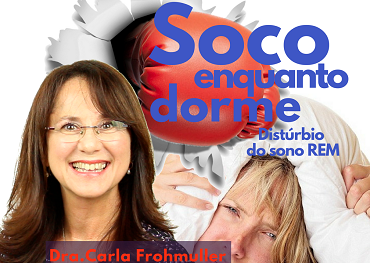 Sono REM -Soco enquanto dorme - dracarlafrohmuller.com.br