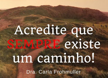 Acredite que existe um caminho