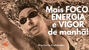 Mais FOCO,ENERGIAe VIGOR de manhã